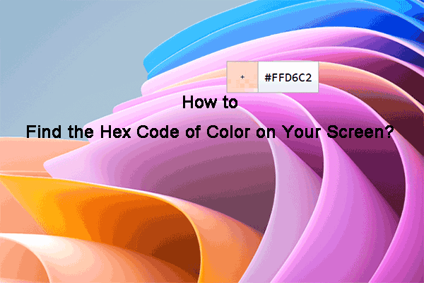 How to Find Hex Code: How to Pick a Color Anywhere on the Screen?