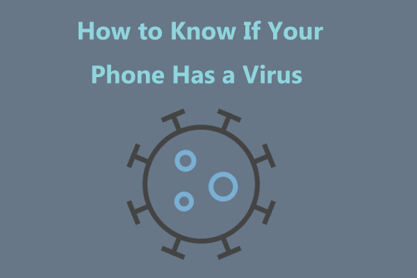 How to Know If Your Phone Has a Virus? Here’re Various Signs!