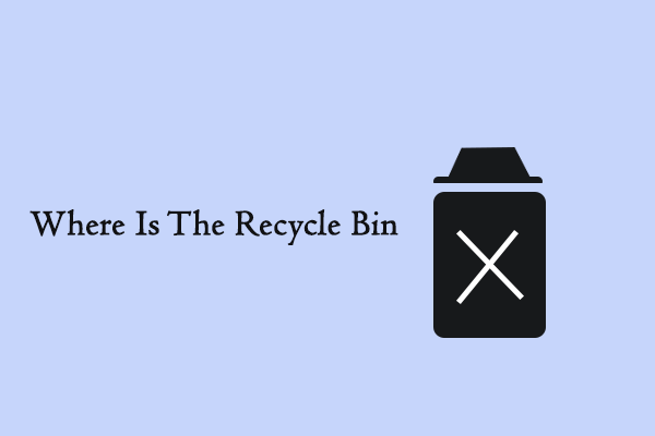 Where Is The Recycle Bin In Windows 10? How To Find It