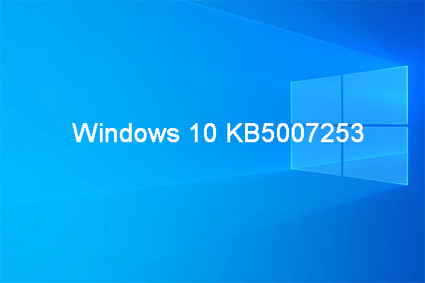 Windows 10 KB5007253 for Windows 10 21H2, 21H1, 20H2, and 2004