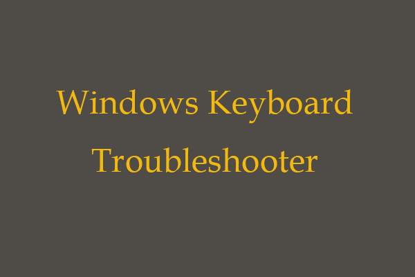 Windows 11 Keyboard Troubleshooter | Fix Keyboard Issues