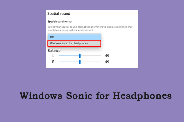 What Is Windows Sonic for Headphones & How to Turn on/off It?