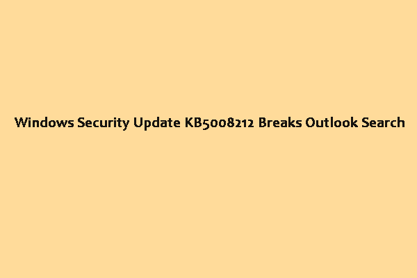 Windows Security Update KB5008212 Breaks Outlook Search – Fix