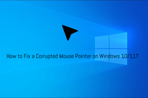 How to Fix a Corrupted Mouse Pointer on Windows 10/11?