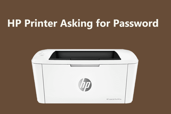 HP Printer Asking for Password? 4 Useful Ways for You to Try!