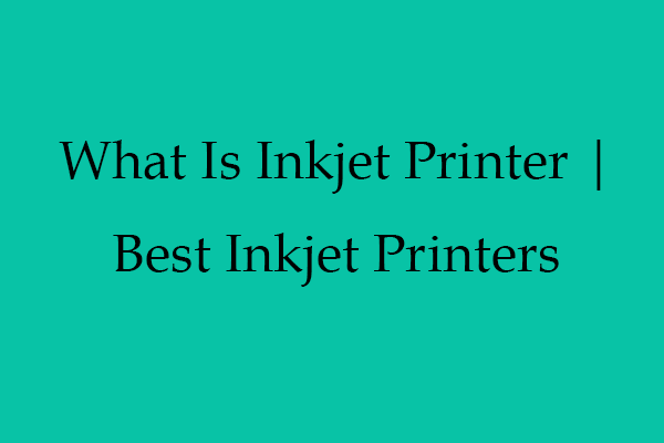 What Is Inkjet Printer | Best Inkjet Printers