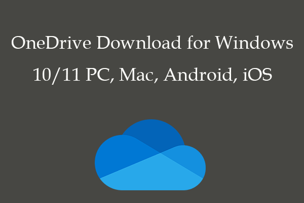 OneDrive Download for Windows 10/11 PC, Mac, Android, iOS