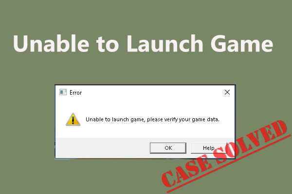 How to Fix Unable to Launch Game Error on PC? Try 6 Ways!