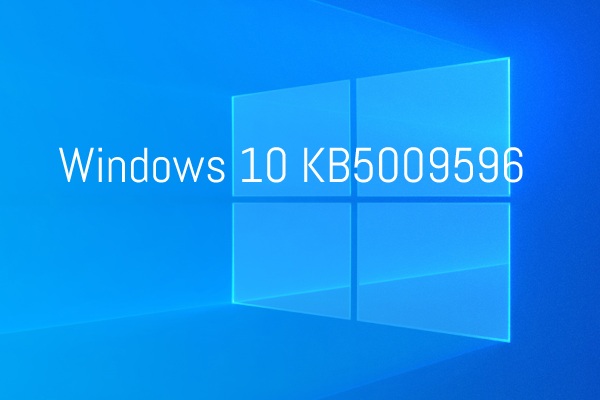 Windows 10 KB5009596 Is Released with New Feature & Improvements