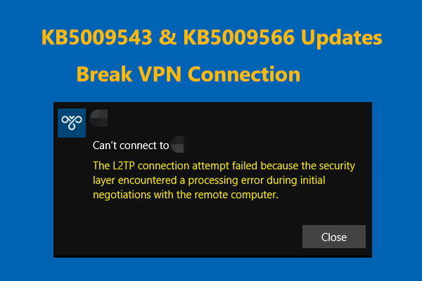 Windows Update (KB5009543 & KB5009566) Break Your VPN Connection