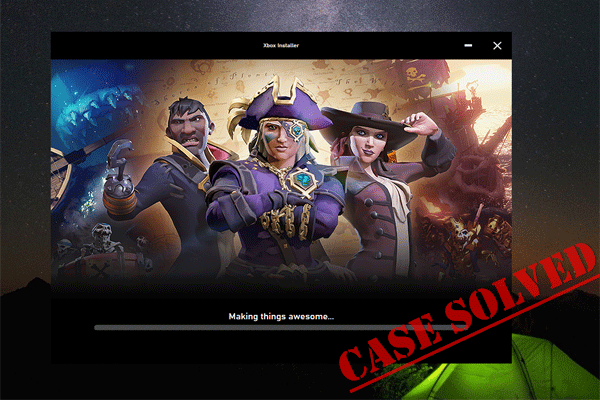 Fixed – Xbox Installer Stuck at Making Things Awesome in Win11/10