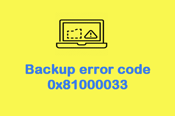 How to Fix Windows Backup Error Code 0x81000033?