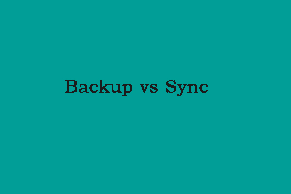 Backup vs Sync: What Are the Differences Between Them?