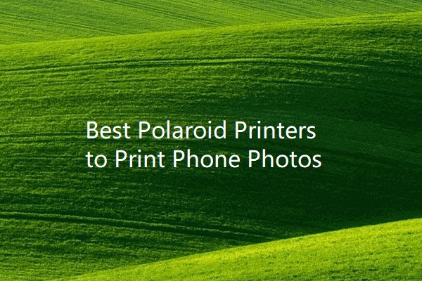 6 Best Polaroid Printers to Print Phone Photos