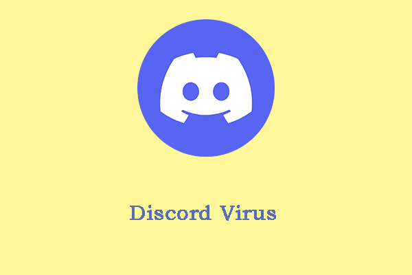 What Is Discord Virus and How to Remove It from Your Devices?