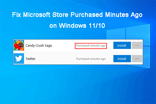[Fixes] Microsoft Store Purchased Minutes Ago on Windows 11/10
