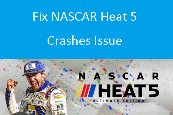 How to Fix NASCAR Heat 5 Crashes Issue on PC? [Full Guide]