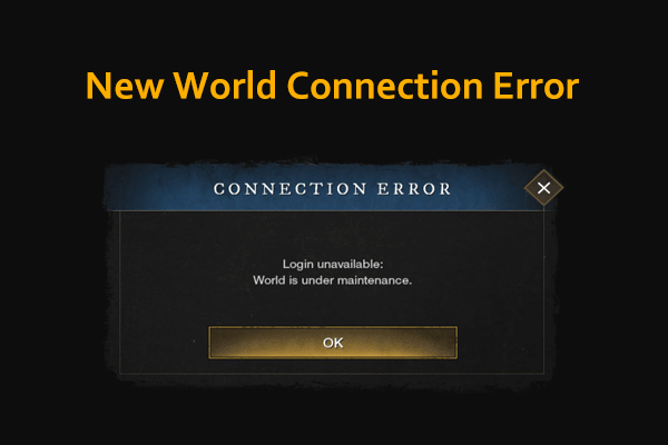 How to Fix New World Connection Error? 7 Solutions Here!