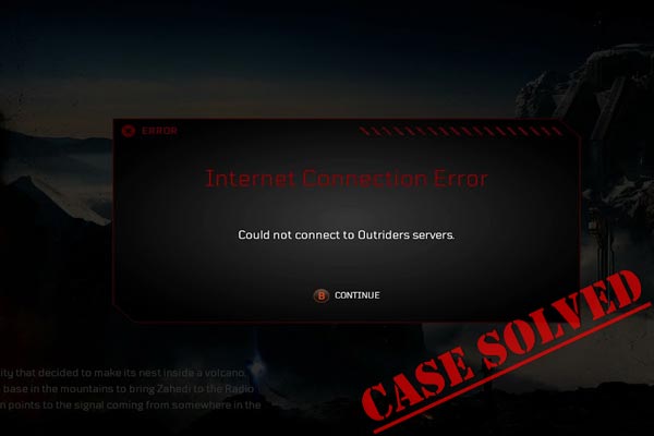 Outriders Can’t Connect to Server? Here Is How to Fix It Easily!