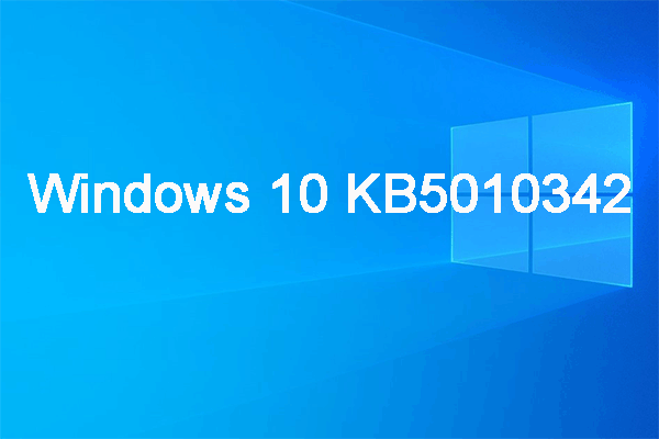 Windows 10 KB5010342 for 20H2, 21H1, & 21H2 Is Available Now
