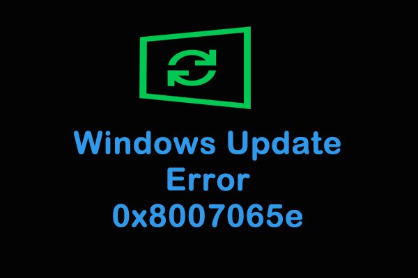 How to Fix Windows Update Error 0x8007065e? (6 Ways)
