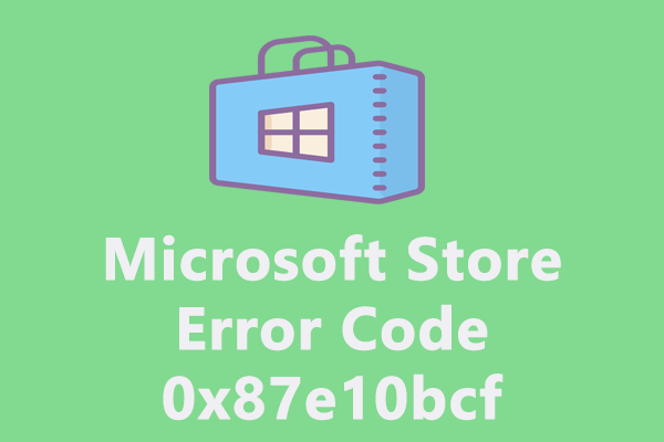 How to Fix Microsoft Store Error Code 0x87e10bcf Windows 10/11?