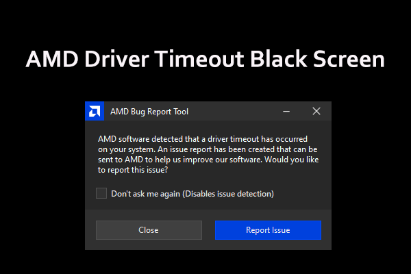 How to Fix AMD Driver Timeout Black Screen in Windows 10/11