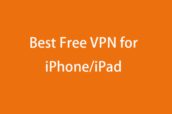 6 Best Free VPNs for iPhone/iPad