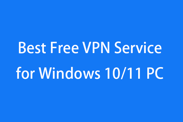 11 Best Free VPN Service for Windows 10/11 PC and Laptop