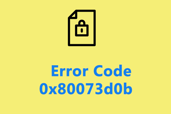 How to Fix Error Code 0x80073d0b Windows 10/11? Here Are 5 Ways!