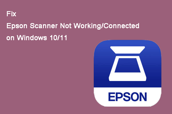 Fix: Epson Scanner Not Working/Connected on Windows 10/11