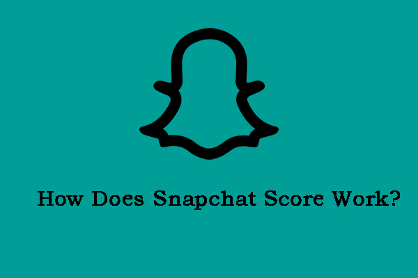 How Does Snapchat Score Work? How to Increase Snapchat Score?