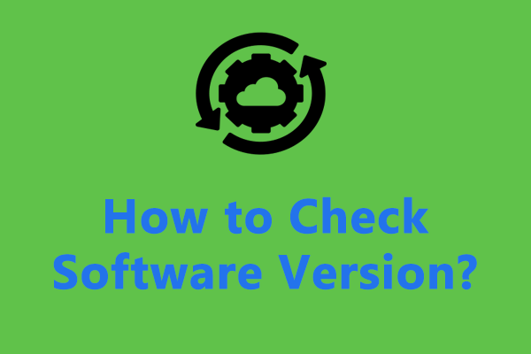 How to Check Software Version on Android/iPhone/Windows 10?