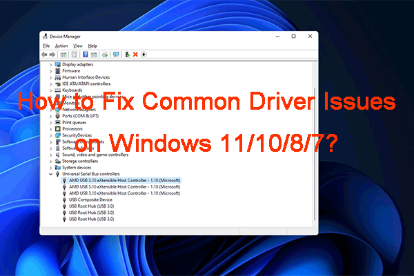 How to Fix Common Driver Issues on Windows 11/10/8.1/8/7?