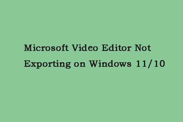Microsoft Video Editor Not Exporting on Windows 11/10
