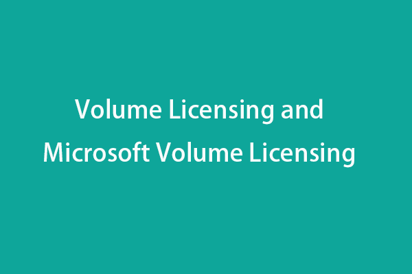 Volume Licensing and Microsoft Volume Licensing