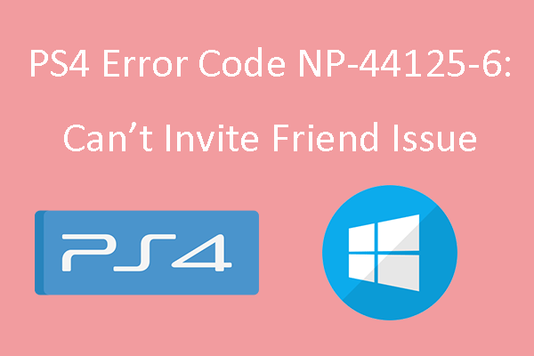 How to Fix PS4 Error Code NP-44125-6: Can’t Invite Friend Issue?