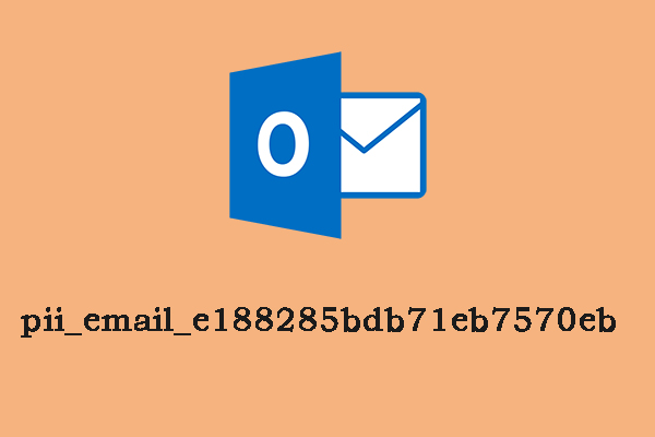 How to Get Rid of the [pii_email_e188285bdb71eb7570eb] Error?