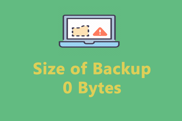 How to Fix File History Size of Backup 0 Bytes? Here are 4 Ways!