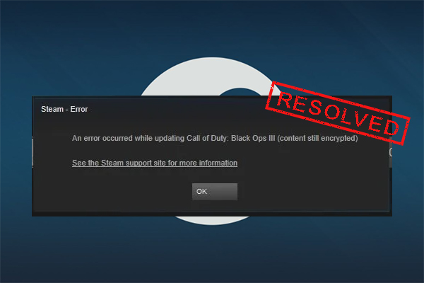 How to Fix Steam Content Still Encrypted Error? [9 Solutions]