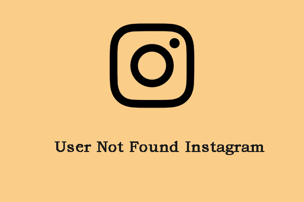 Is User Not Found Instagram? There Are Some Reasons for It!