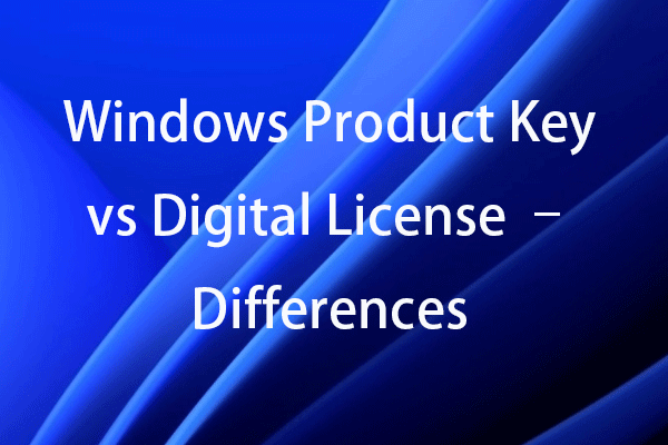 Windows Product Key vs Digital License – Differences