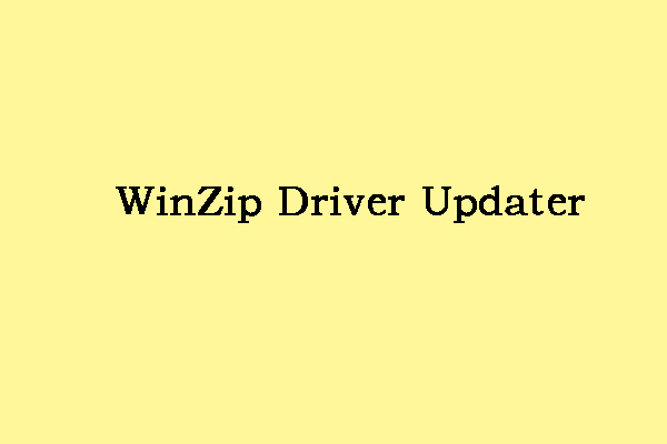 What Is WinZip Driver Updater? Is WinZip Driver Updater Safe?