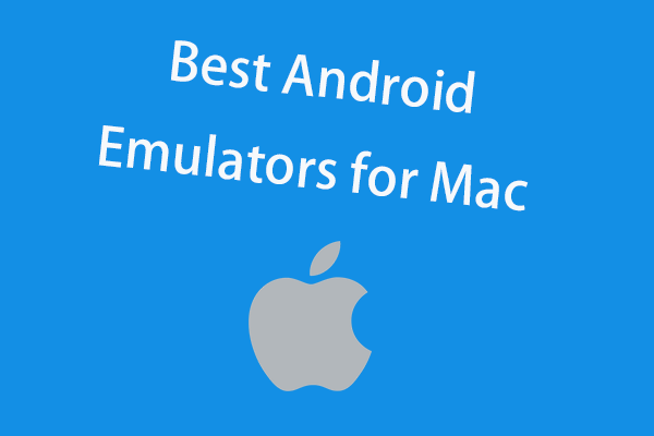 6 Best Android Emulators for Mac to Run Android Games/Apps on Mac
