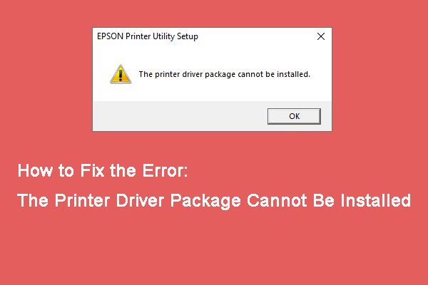 Best Fixes for Printer Driver Package Cannot Be Installed – Fixed