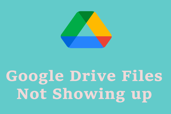 How to Fix Google Drive Files Not Showing up in Windows 10?