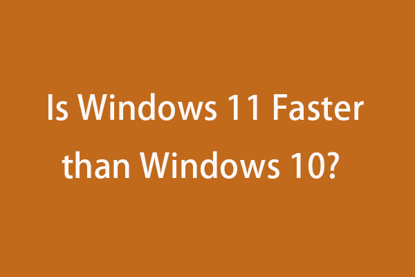 Is Windows 11 Faster than Windows 10? | Windows 11 Speed