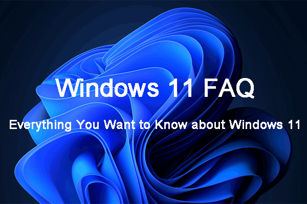 Windows 11 FAQ: Everything You Want to Know about Windows 11