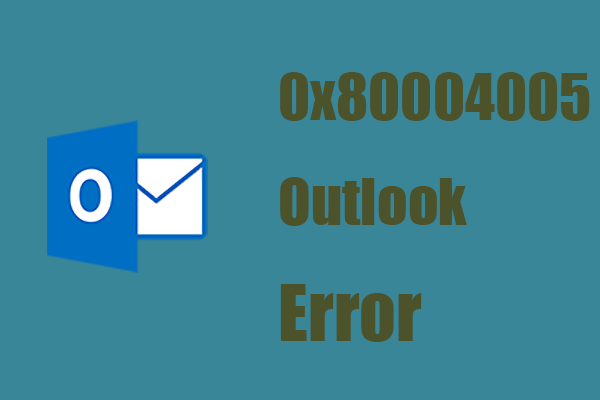 Solutions: How to Fix 0x80004005 Outlook Error?