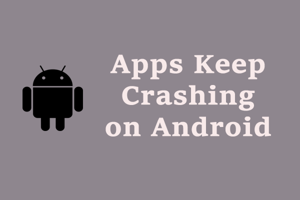 Top 7 Workarounds for Apps Keep Crashing on Android